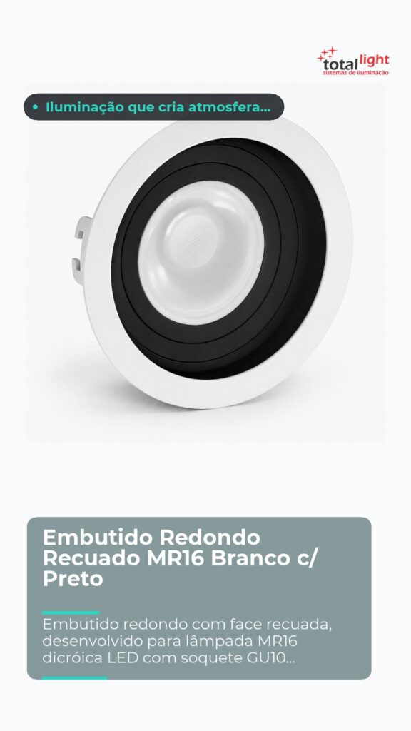 Embutido Redondo Recuado MR16 Branco c/ Preto