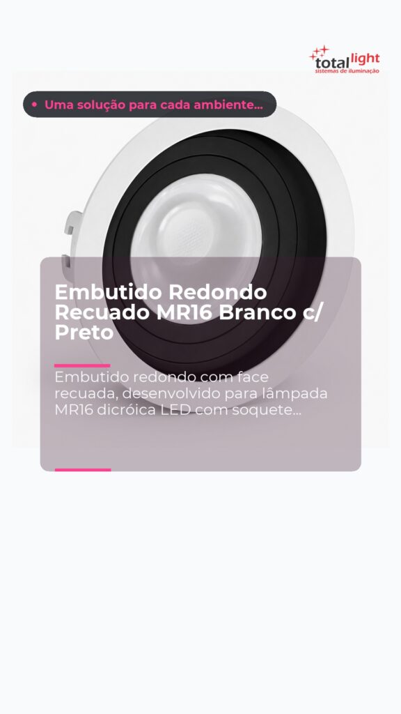 Embutido Redondo Recuado MR16 Branco c/ Preto