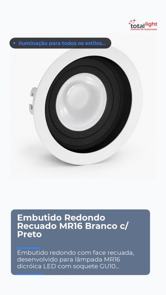 Embutido Redondo Recuado MR16 Branco c/ Preto