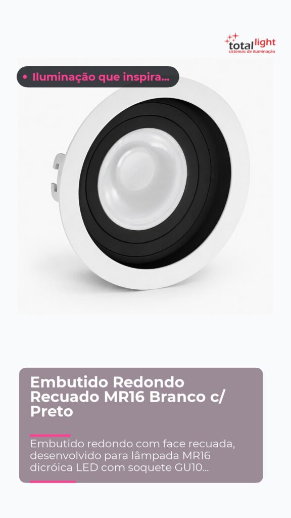 Embutido Redondo Recuado MR16 Branco c/ Preto