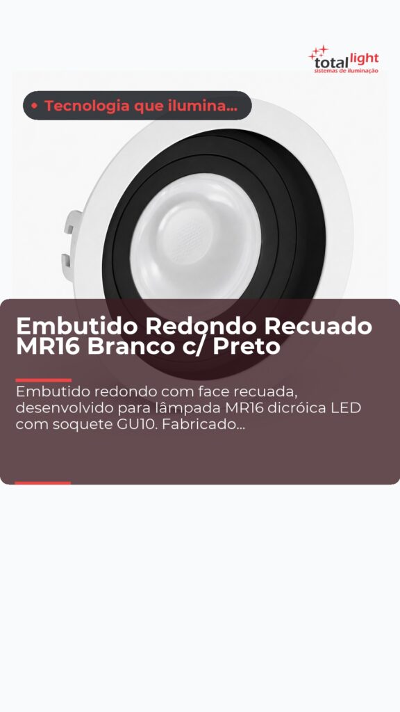 Embutido Redondo Recuado MR16 Branco c/ Preto