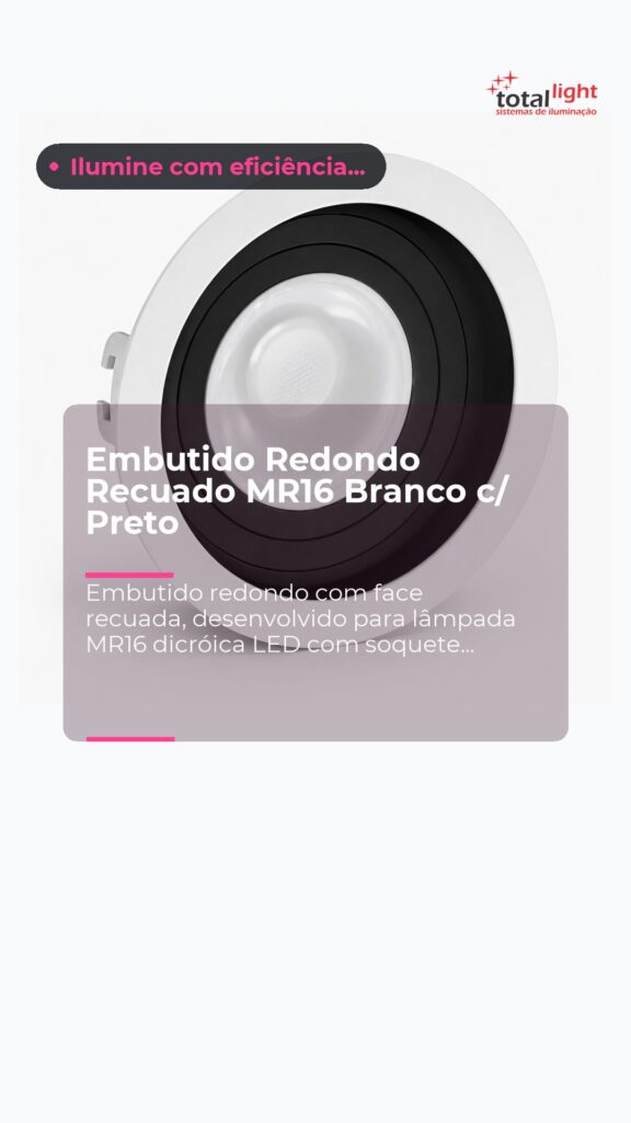 Embutido Redondo Recuado MR16 Branco c/ Preto