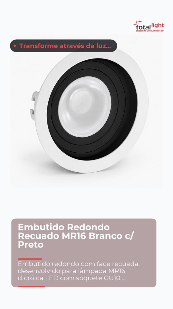 Embutido Redondo Recuado MR16 Branco c/ Preto