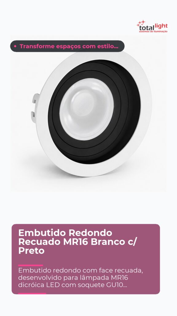 Embutido Redondo Recuado MR16 Branco c/ Preto