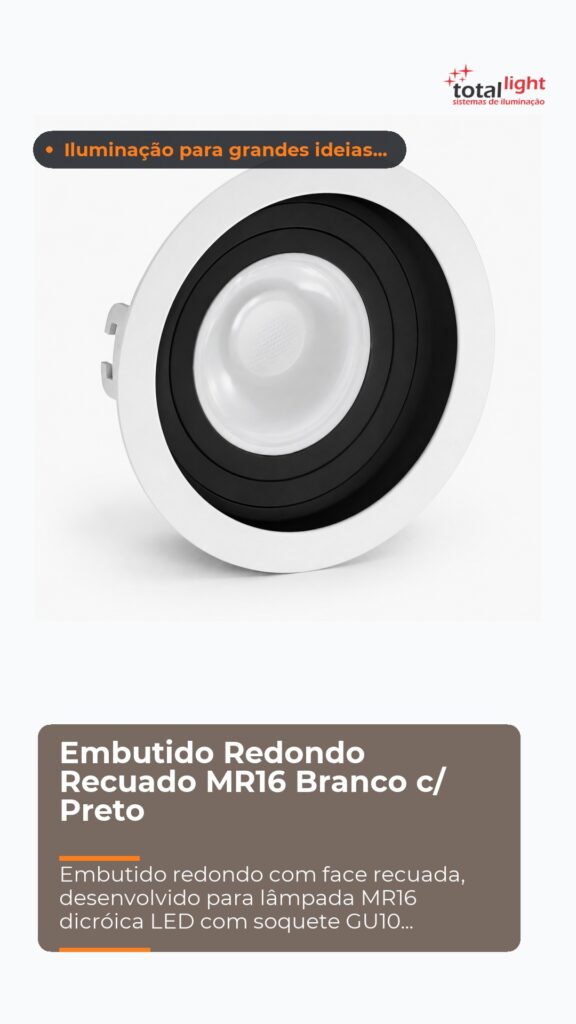 Embutido Redondo Recuado MR16 Branco c/ Preto