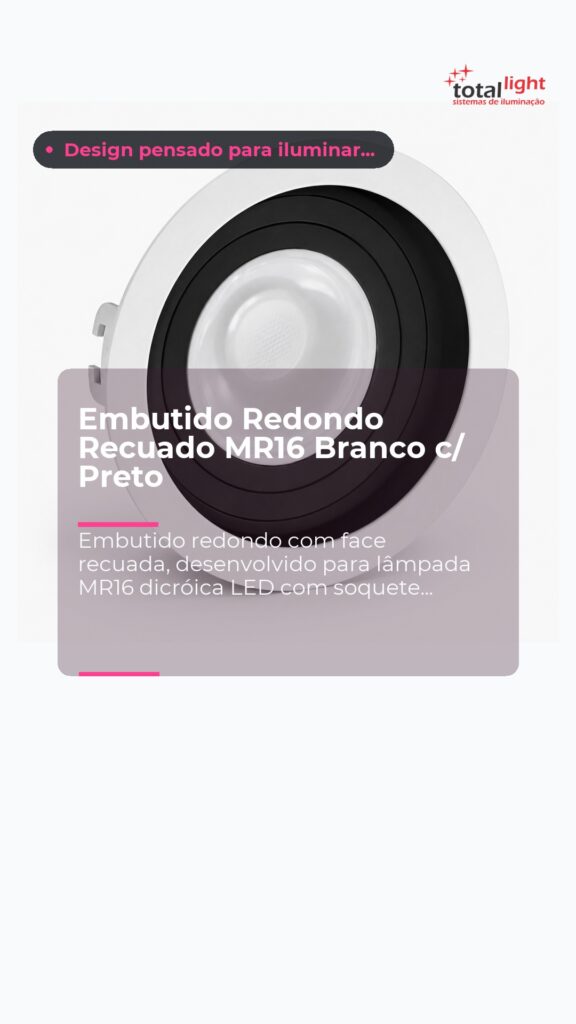 Embutido Redondo Recuado MR16 Branco c/ Preto