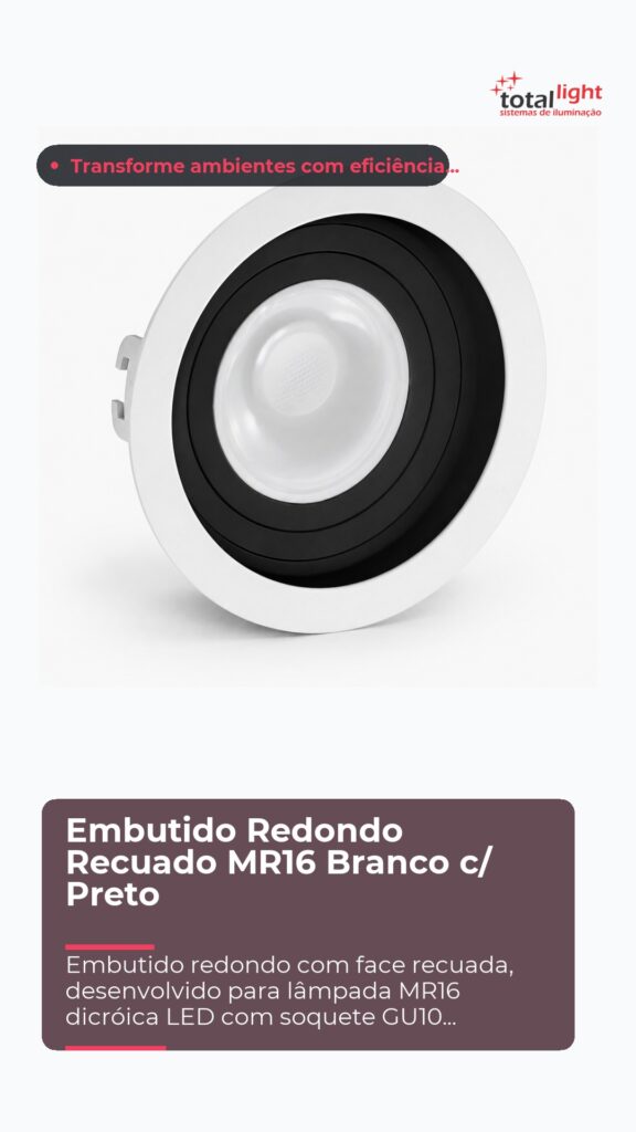 Embutido Redondo Recuado MR16 Branco c/ Preto