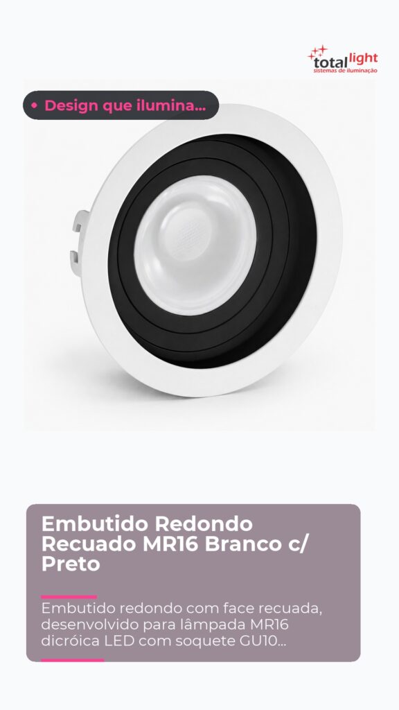 Embutido Redondo Recuado MR16 Branco c/ Preto