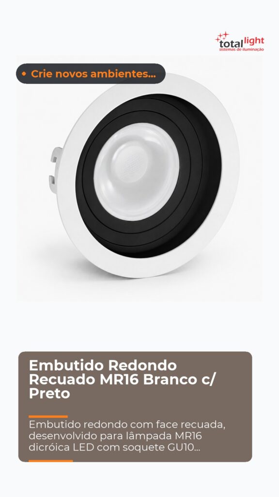 Embutido Redondo Recuado MR16 Branco c/ Preto