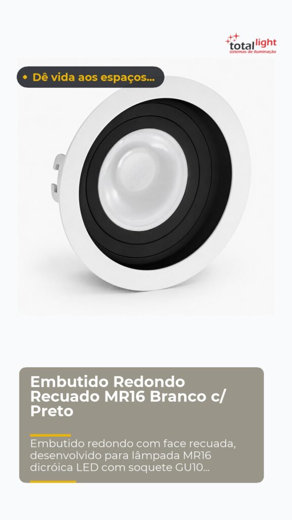 Embutido Redondo Recuado MR16 Branco c/ Preto