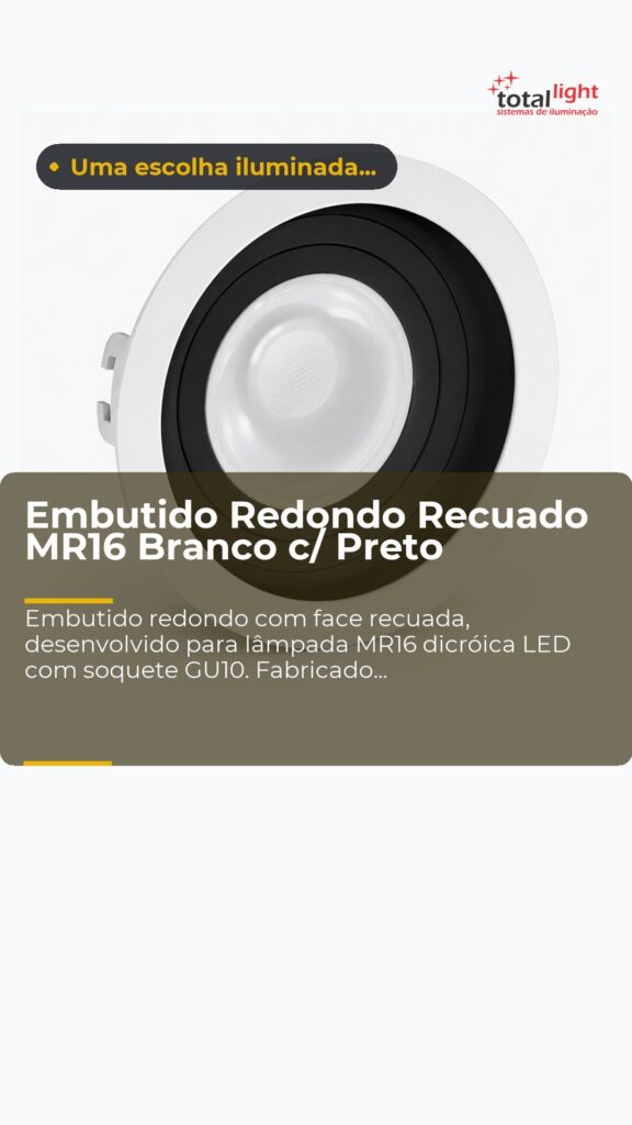 Embutido Redondo Recuado MR16 Branco c/ Preto