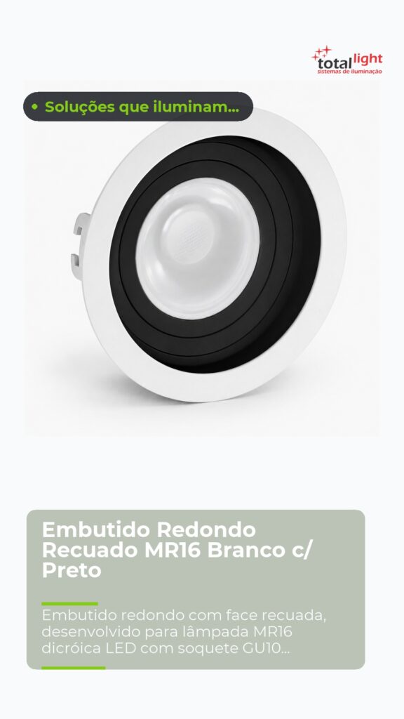 Embutido Redondo Recuado MR16 Branco c/ Preto
