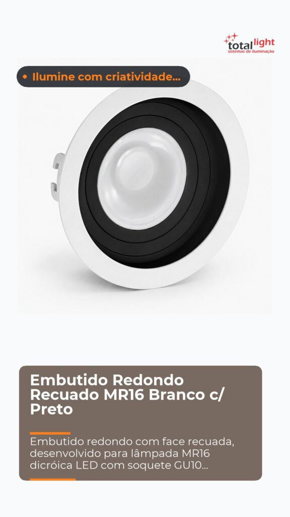 Embutido Redondo Recuado MR16 Branco c/ Preto
