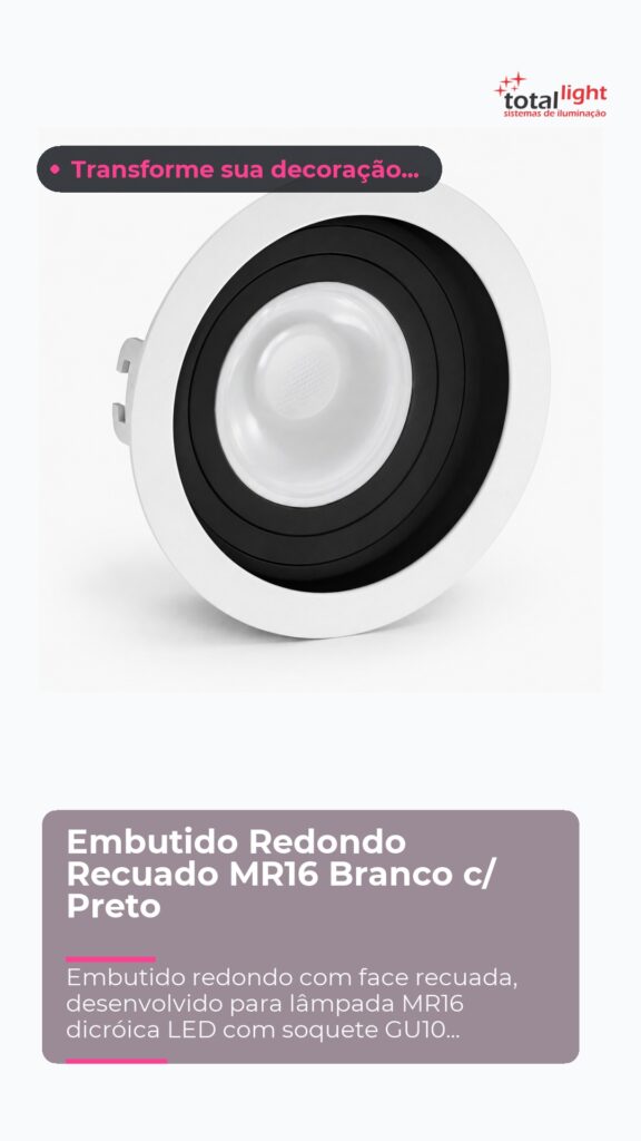 Embutido Redondo Recuado MR16 Branco c/ Preto