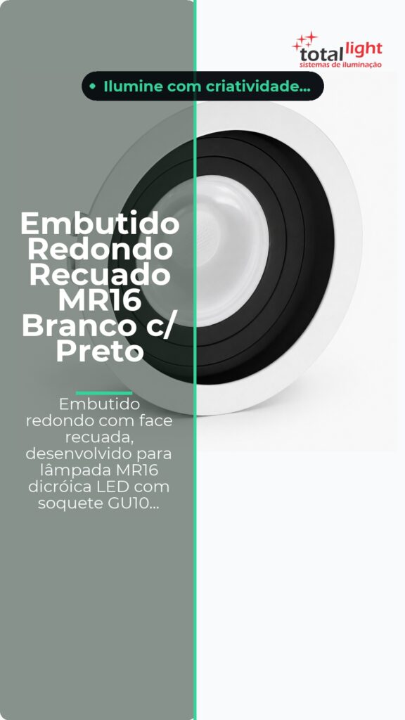 Embutido Redondo Recuado MR16 Branco c/ Preto