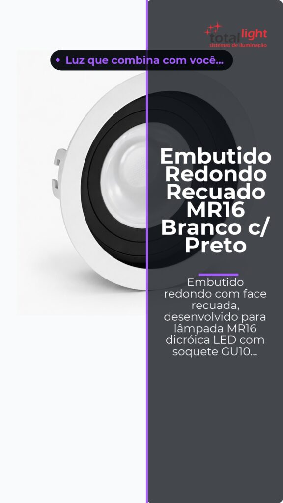 Embutido Redondo Recuado MR16 Branco c/ Preto