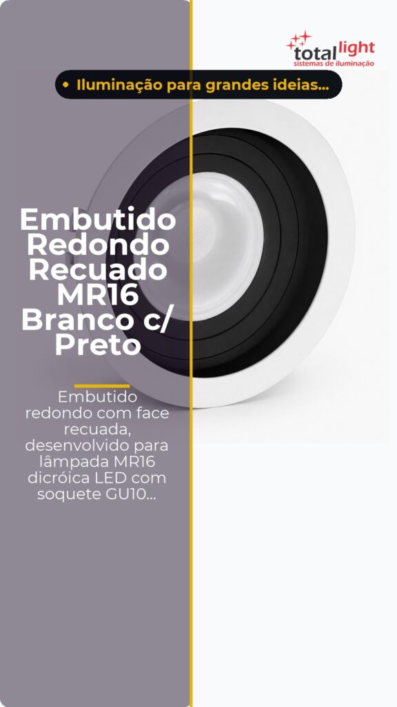 Embutido Redondo Recuado MR16 Branco c/ Preto