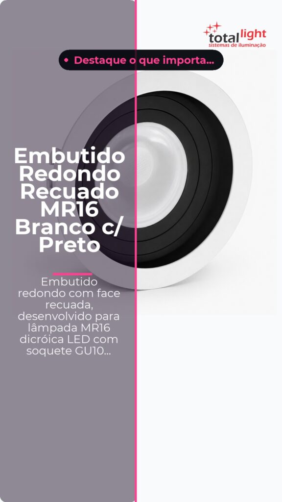 Embutido Redondo Recuado MR16 Branco c/ Preto