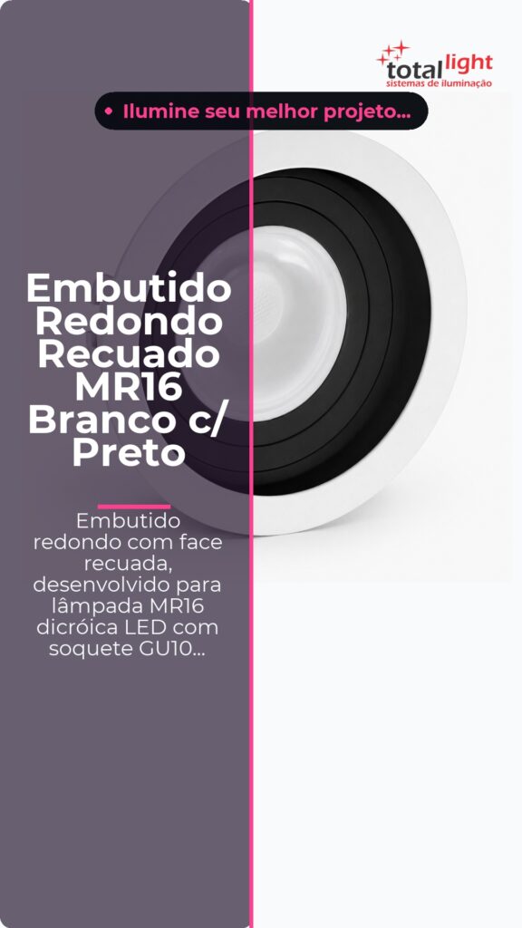 Embutido Redondo Recuado MR16 Branco c/ Preto