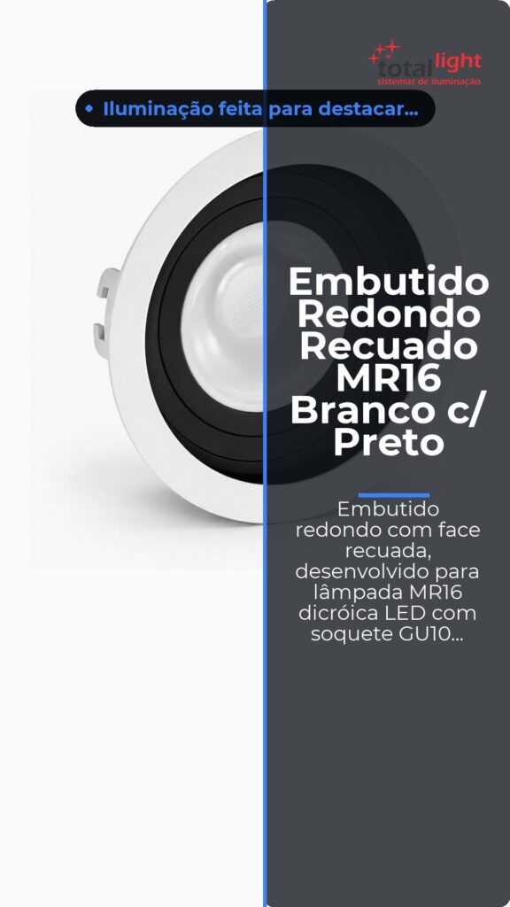 Embutido Redondo Recuado MR16 Branco c/ Preto