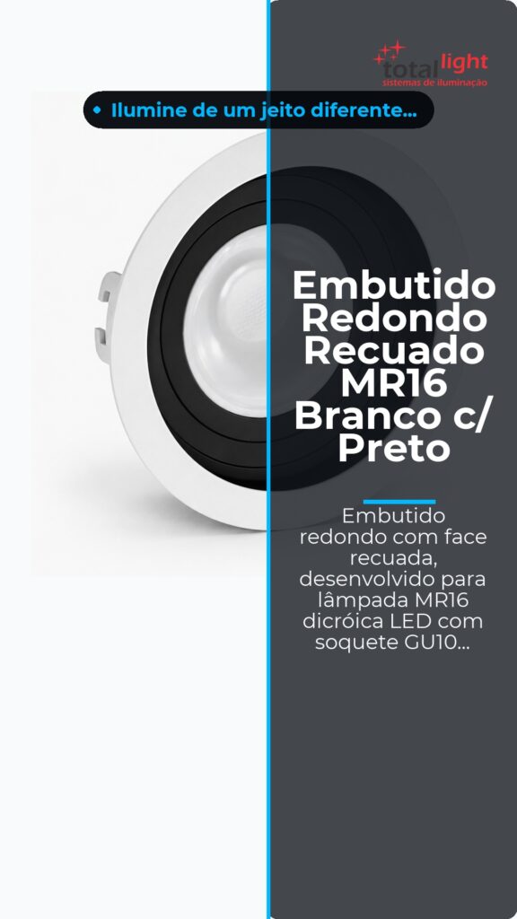 Embutido Redondo Recuado MR16 Branco c/ Preto